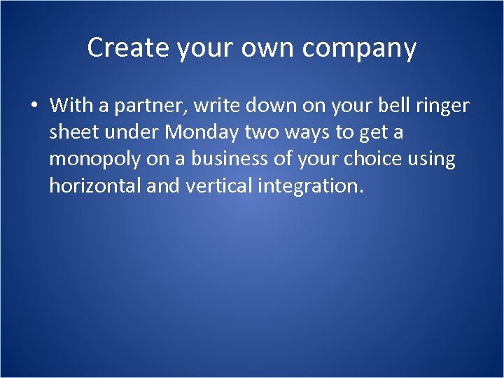 Create your own company • With a partner, write down on your bell ringer
