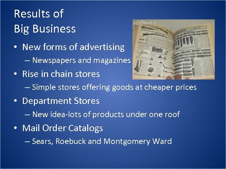 Results of Big Business • New forms of advertising – Newspapers and magazines •