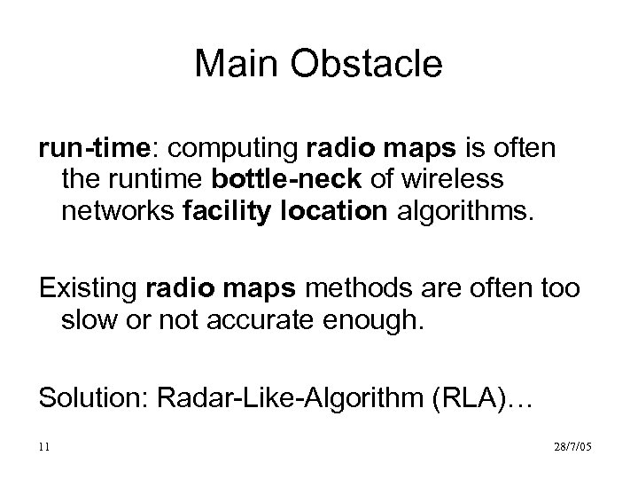 Main Obstacle run-time: computing radio maps is often the runtime bottle-neck of wireless networks
