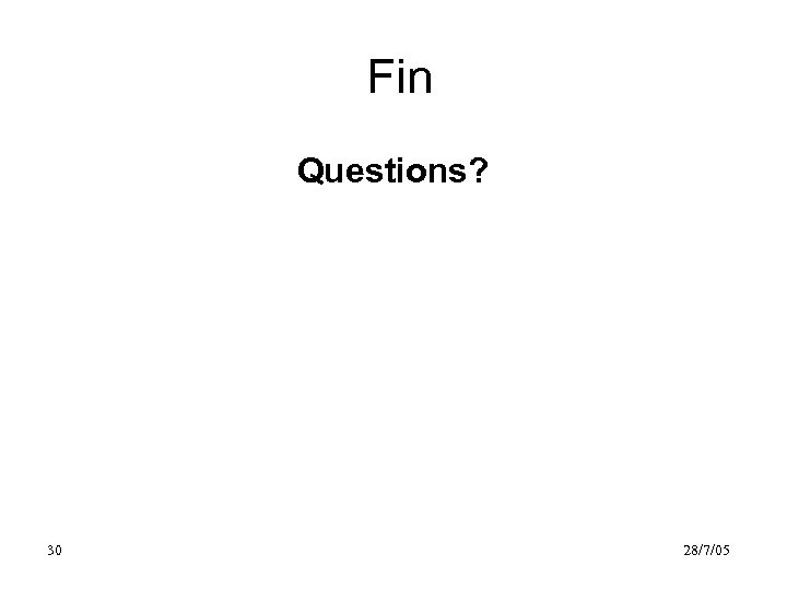 Fin Questions? 30 28/7/05 
