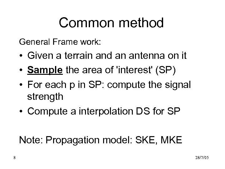 Common method General Frame work: • Given a terrain and an antenna on it