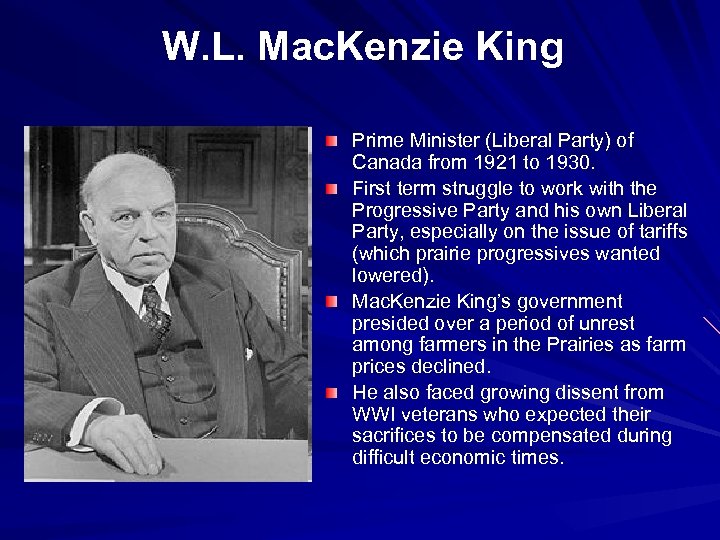 W. L. Mac. Kenzie King Prime Minister (Liberal Party) of Canada from 1921 to