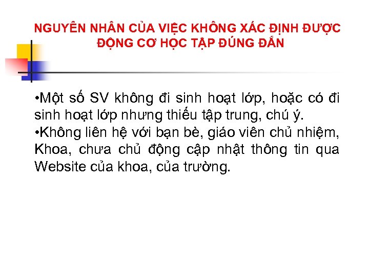 NGUYÊN NH N CỦA VIỆC KHÔNG XÁC ĐỊNH ĐƯỢC ĐỘNG CƠ HỌC TẬP ĐÚNG