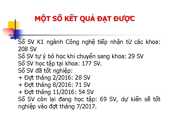 MỘT SỐ KẾT QUẢ ĐẠT ĐƯỢC Số SV K 1 ngành Công nghệ tiếp