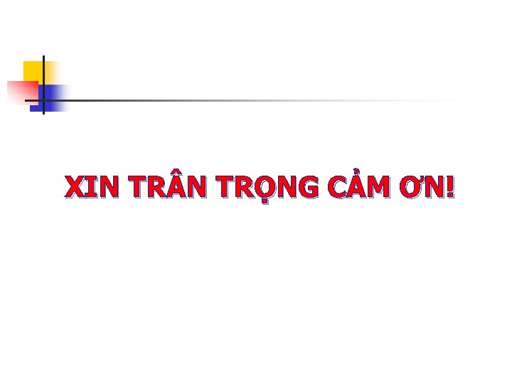 XIN TRỌNG CẢM ƠN! 
