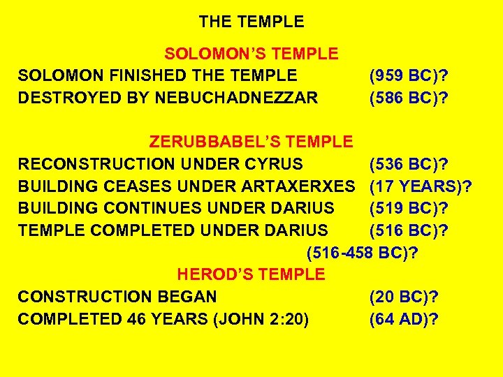 THE TEMPLE SOLOMON’S TEMPLE SOLOMON FINISHED THE TEMPLE DESTROYED BY NEBUCHADNEZZAR (959 BC)? (586