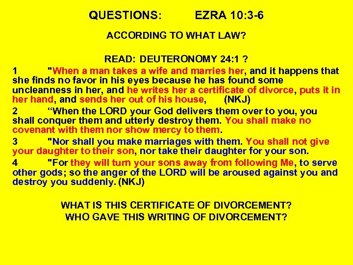 QUESTIONS: EZRA 10: 3 -6 ACCORDING TO WHAT LAW? READ: DEUTERONOMY 24: 1 ?