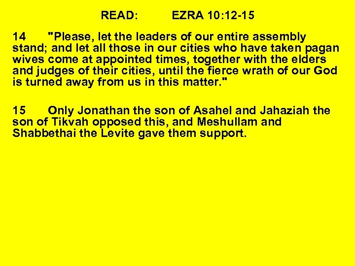 READ: EZRA 10: 12 -15 14 