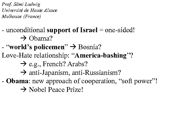Prof. Sämi Ludwig Université de Haute Alsace Mulhouse (France) - unconditional support of Israel