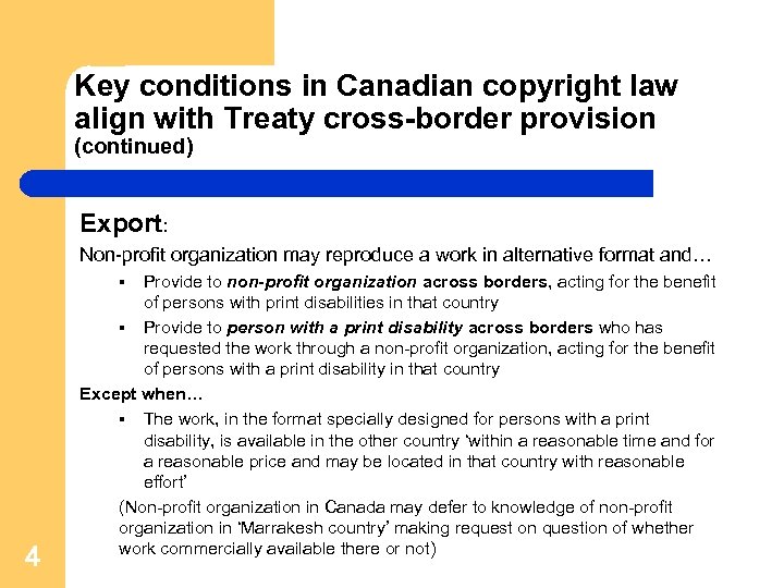 Key conditions in Canadian copyright law align with Treaty cross-border provision (continued) Export: Non-profit