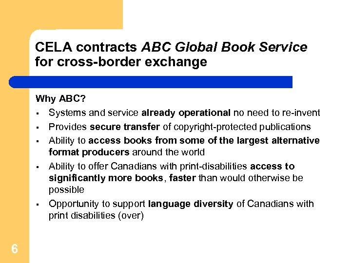 CELA contracts ABC Global Book Service for cross-border exchange Why ABC? § Systems and