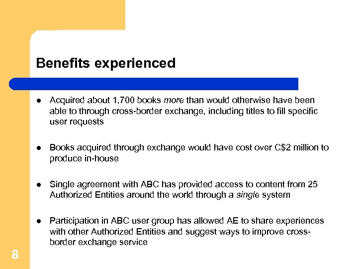 Benefits experienced l l Books acquired through exchange would have cost over C$2 million