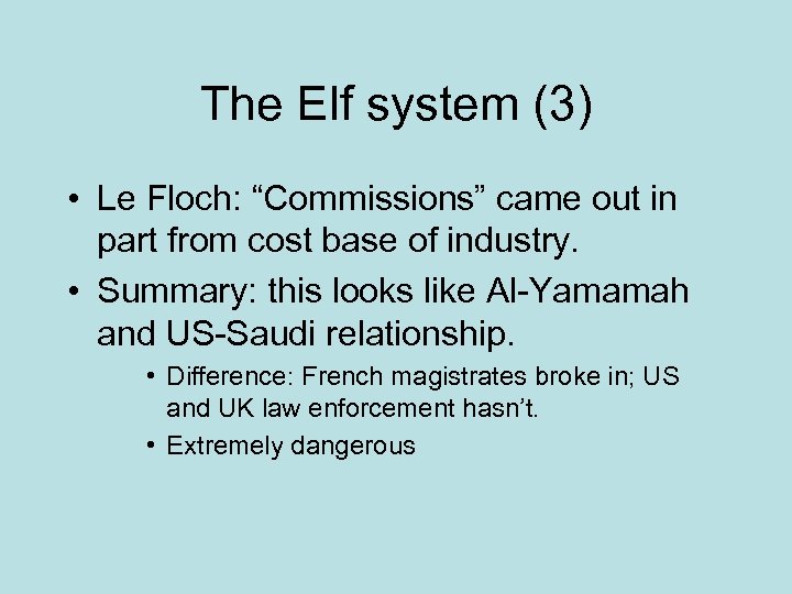 The Elf system (3) • Le Floch: “Commissions” came out in part from cost