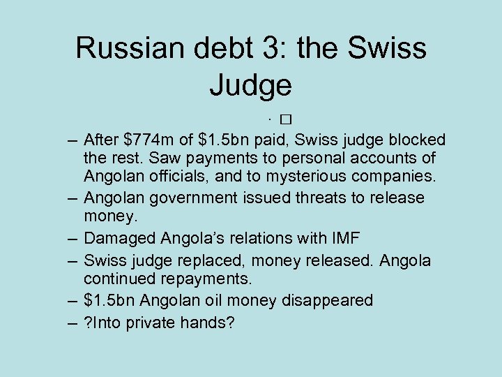 Russian debt 3: the Swiss Judge • – After $774 m of $1. 5