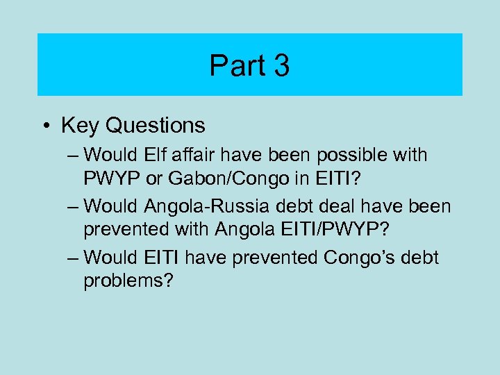 Part 3 • Key Questions – Would Elf affair have been possible with PWYP