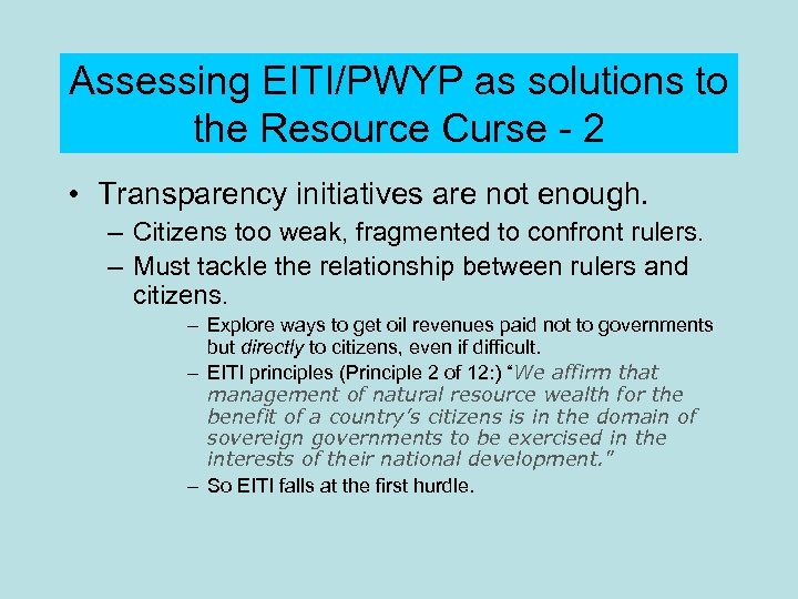 Assessing EITI/PWYP as solutions to the Resource Curse - 2 • Transparency initiatives are