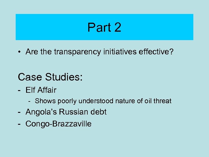 Part 2 • Are the transparency initiatives effective? Case Studies: - Elf Affair -