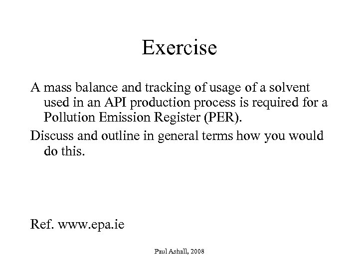 Exercise A mass balance and tracking of usage of a solvent used in an