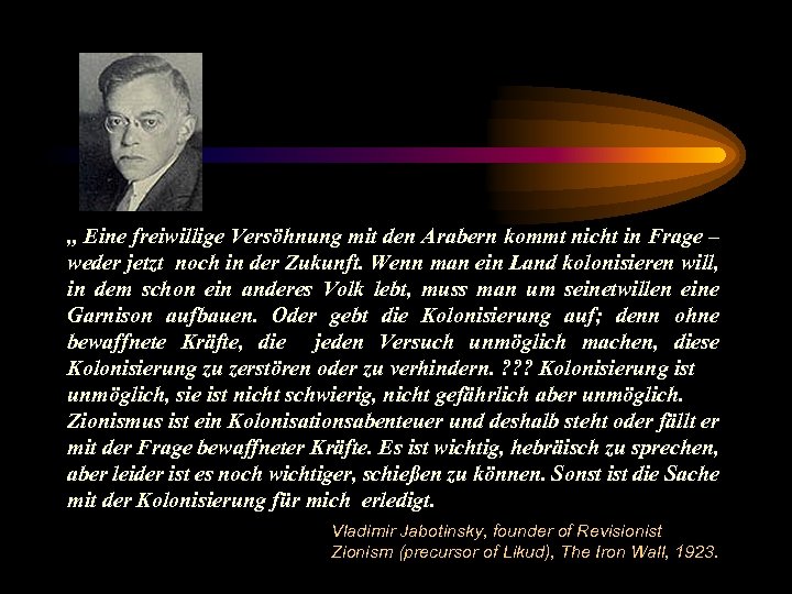 „ Eine freiwillige Versöhnung mit den Arabern kommt nicht in Frage – weder jetzt