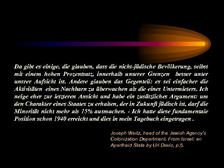 Da gibt es einige, die glauben, dass die nicht-jüdische Bevölkerung, selbst mit einem hohen