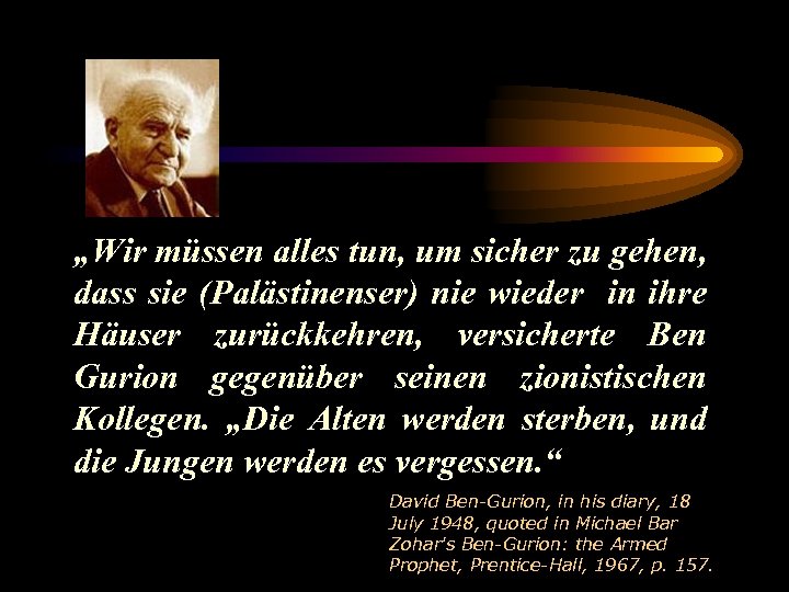 „Wir müssen alles tun, um sicher zu gehen, dass sie (Palästinenser) nie wieder in