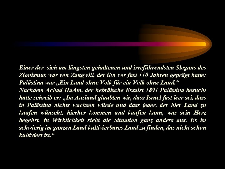 Einer der sich am längsten gehaltenen und irreführendsten Slogans des Zionismus war von Zangwill,