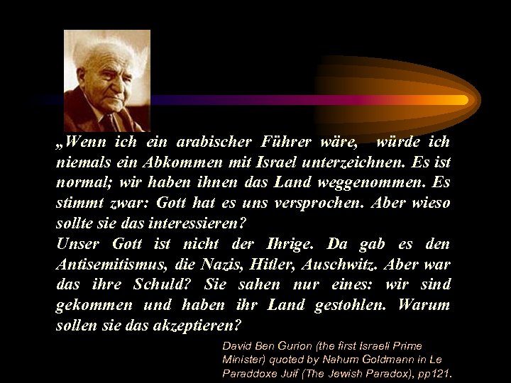 „Wenn ich ein arabischer Führer wäre, würde ich niemals ein Abkommen mit Israel unterzeichnen.