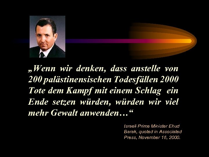 „Wenn wir denken, dass anstelle von 200 palästinensischen Todesfällen 2000 Tote dem Kampf mit