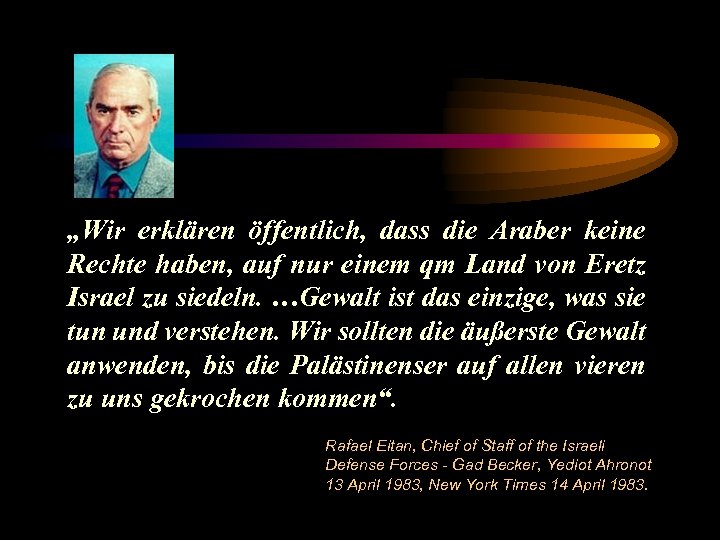 „Wir erklären öffentlich, dass die Araber keine Rechte haben, auf nur einem qm Land