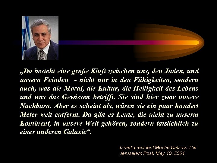 „Da besteht eine große Kluft zwischen uns, den Juden, und unsern Feinden - nicht