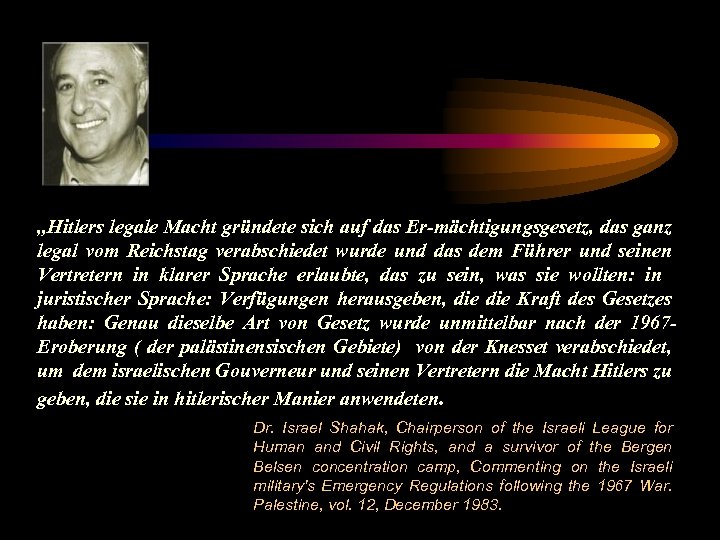 „Hitlers legale Macht gründete sich auf das Er-mächtigungsgesetz, das ganz legal vom Reichstag verabschiedet
