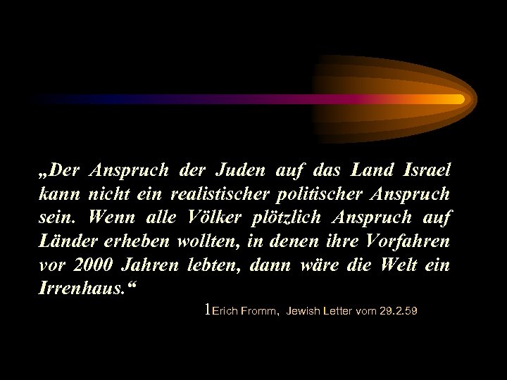 „Der Anspruch der Juden auf das Land Israel kann nicht ein realistischer politischer Anspruch