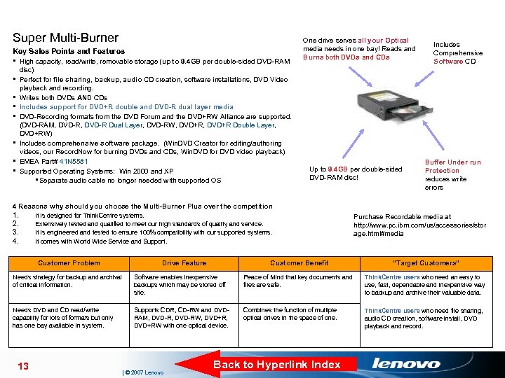 Super Multi-Burner Key Sales Points and Features § High capacity, read/write, removable storage (up