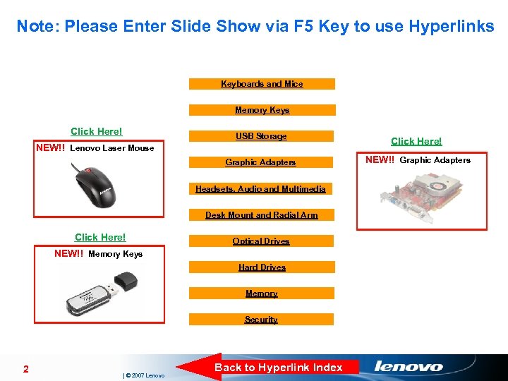 Note: Please Enter Slide Show via F 5 Key to use Hyperlinks Keyboards and