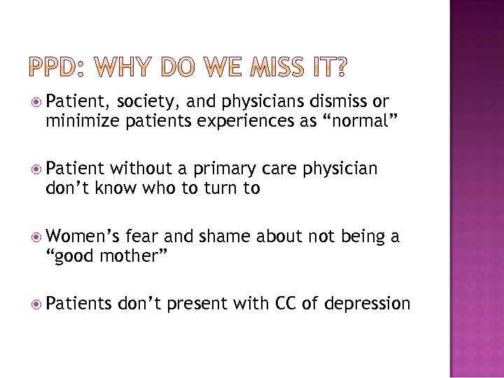  Patient, society, and physicians dismiss or minimize patients experiences as “normal” Patient without