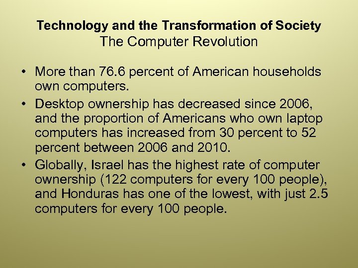 Technology and the Transformation of Society The Computer Revolution • More than 76. 6