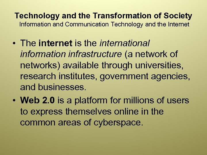 Technology and the Transformation of Society Information and Communication Technology and the Internet •