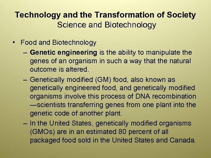 Technology and the Transformation of Society Science and Biotechnology • Food and Biotechnology –