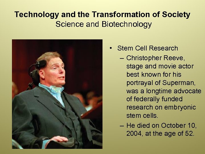 Technology and the Transformation of Society Science and Biotechnology • Stem Cell Research –