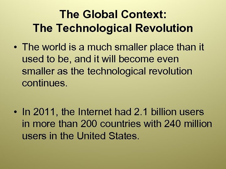 The Global Context: The Technological Revolution • The world is a much smaller place