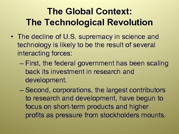 The Global Context: The Technological Revolution • The decline of U. S. supremacy in