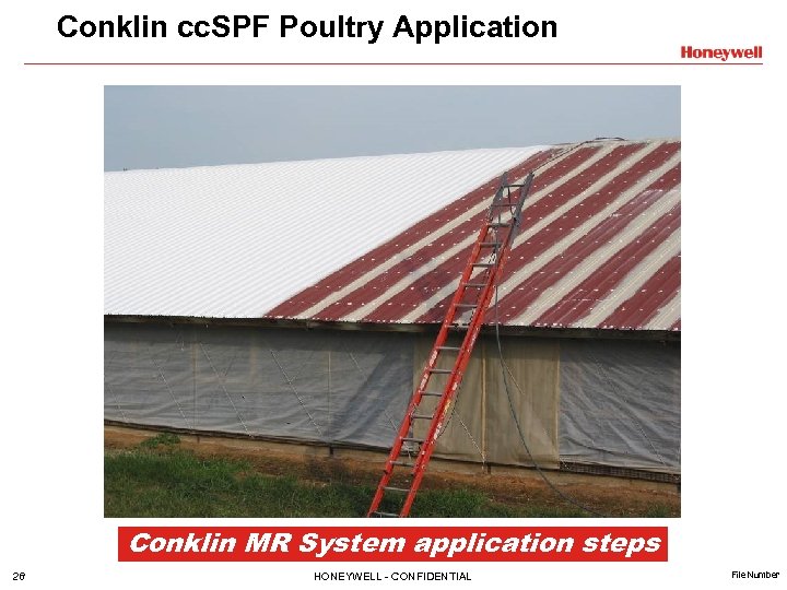 Conklin cc. SPF Poultry Application Conklin MR System application steps 28 HONEYWELL - CONFIDENTIAL