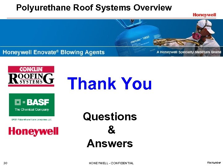 Polyurethane Roof Systems Overview Thank You Questions & Answers 30 HONEYWELL - CONFIDENTIAL File