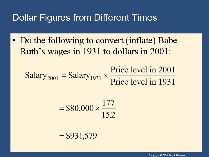 Dollar Figures from Different Times • Do the following to convert (inflate) Babe Ruth’s