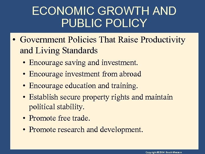 ECONOMIC GROWTH AND PUBLIC POLICY • Government Policies That Raise Productivity and Living Standards