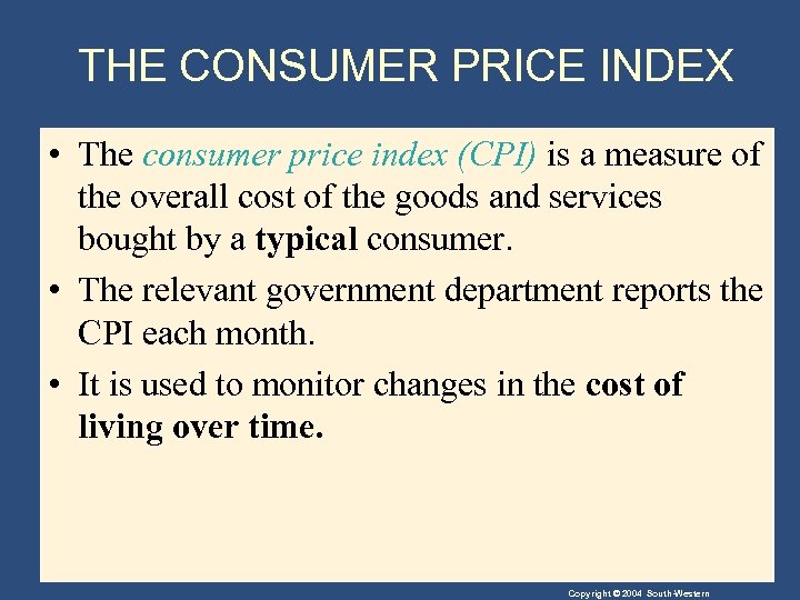 THE CONSUMER PRICE INDEX • The consumer price index (CPI) is a measure of
