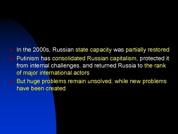 n n n In the 2000 s, Russian state capacity was partially restored Putinism