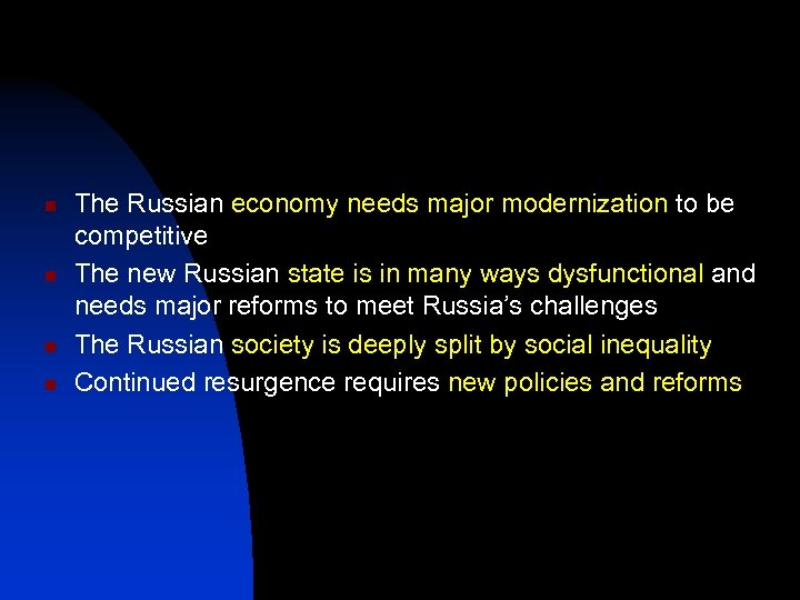 n n The Russian economy needs major modernization to be competitive The new Russian