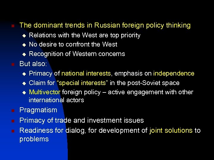 n The dominant trends in Russian foreign policy thinking u u u n But
