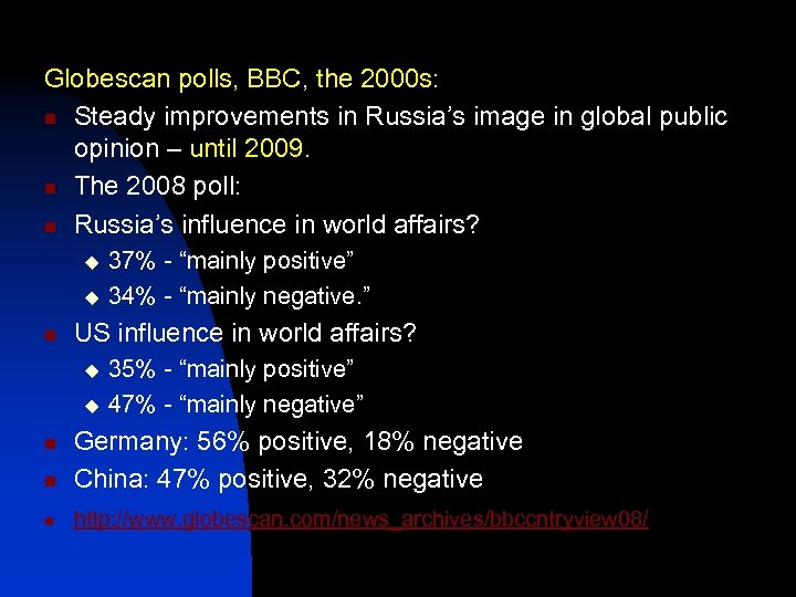Globescan polls, BBC, the 2000 s: n Steady improvements in Russia’s image in global